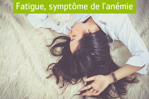 Fatigue, l'un des symptômes de l'anémie